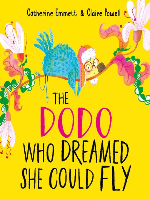 Title details for The Dodo Who Dreamed She Could Fly by Catherine Emmett - Available